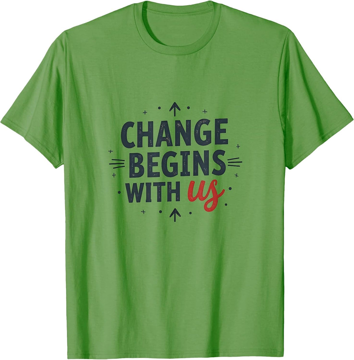 Change Begins with Us Inauguration Design T-Shirt - Grass Green