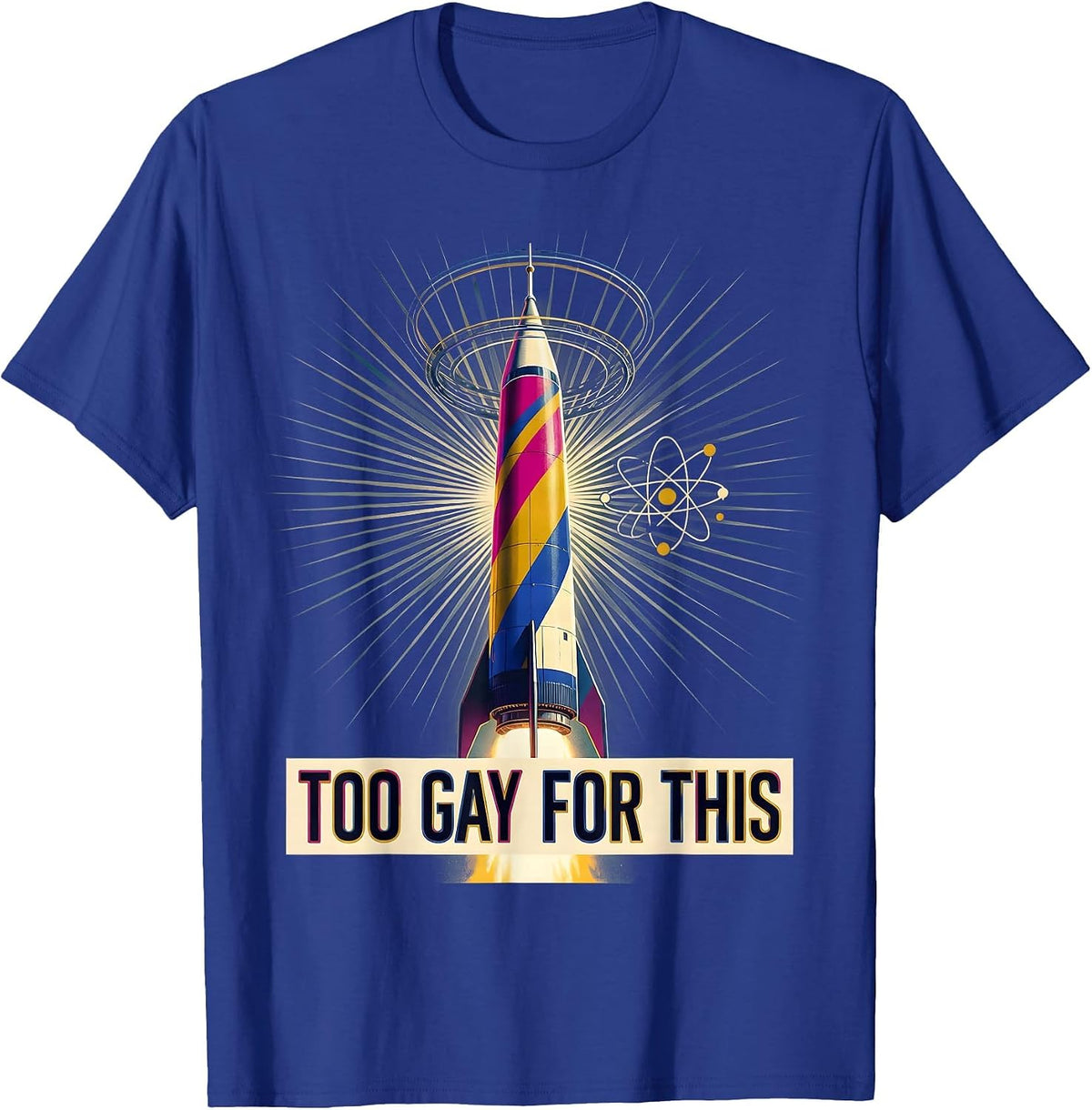Men's Too Gay For This Bold LGBTQ Pride Design T-Shirt - Royal Blue