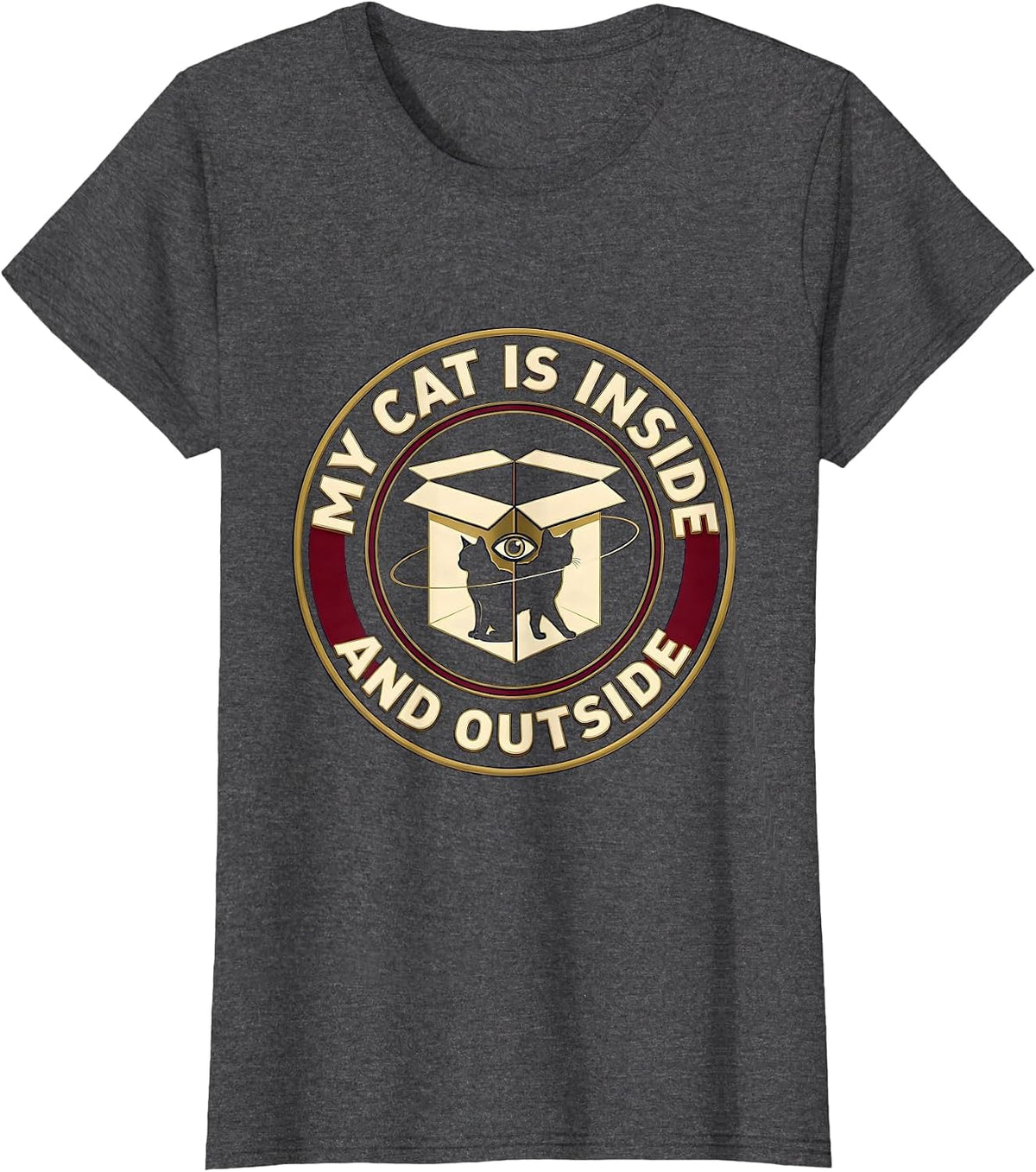 Women's My Cat Is Inside And Outside Funny Quantum Physics Cat Lover T-Shirt - Dark Heather Grey