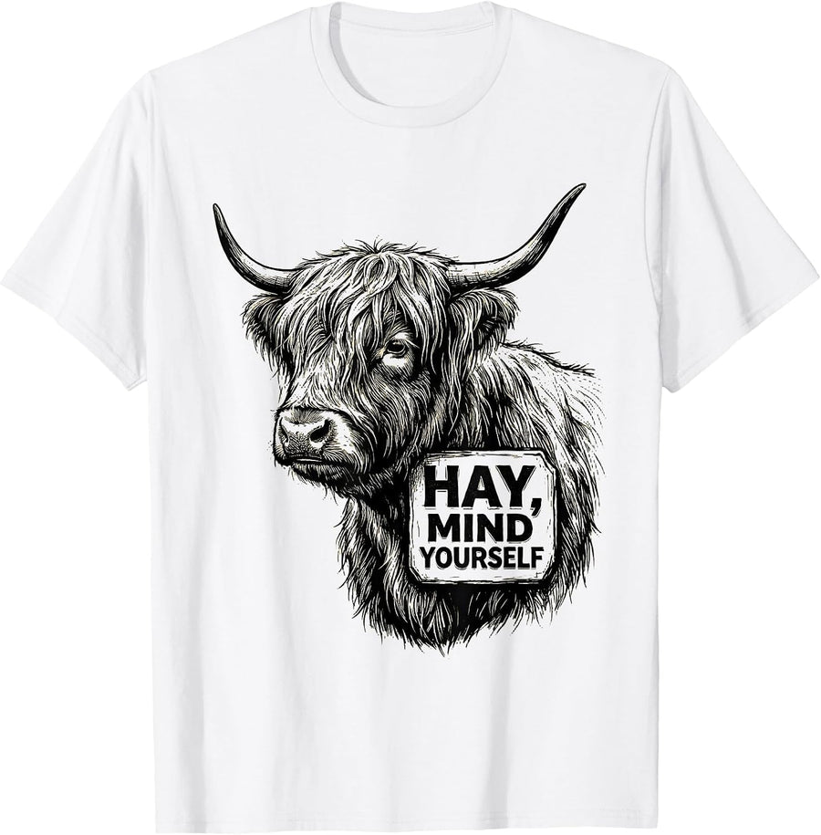 Men's Hay Mind Yourself Funny Highland Cow Farm Humor T-Shirt - White