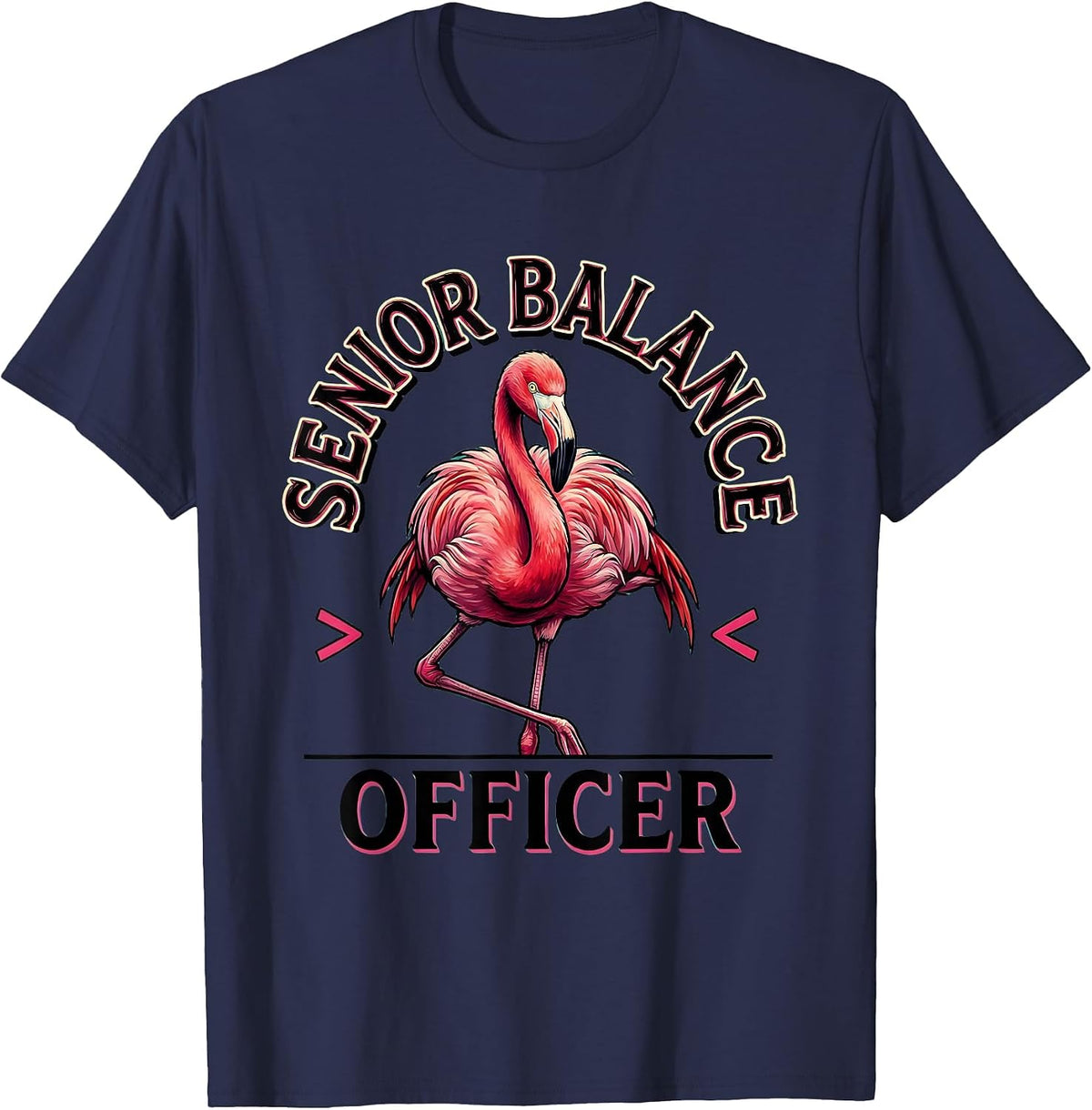 Senior Balance Officer Funny Pink Flamingo Bird Lover Humor T-Shirt - Navy Blue
