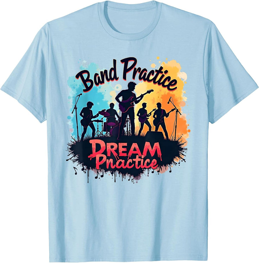 Band Practice Dream Practice Music Design T-Shirt - Baby Blue