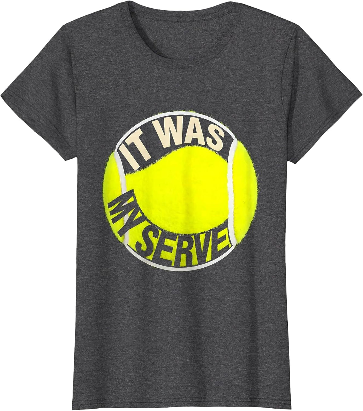 Women's It Was My Serve Funny Tennis Player Racket Sports Humor T-Shirt - Dark Heather Grey