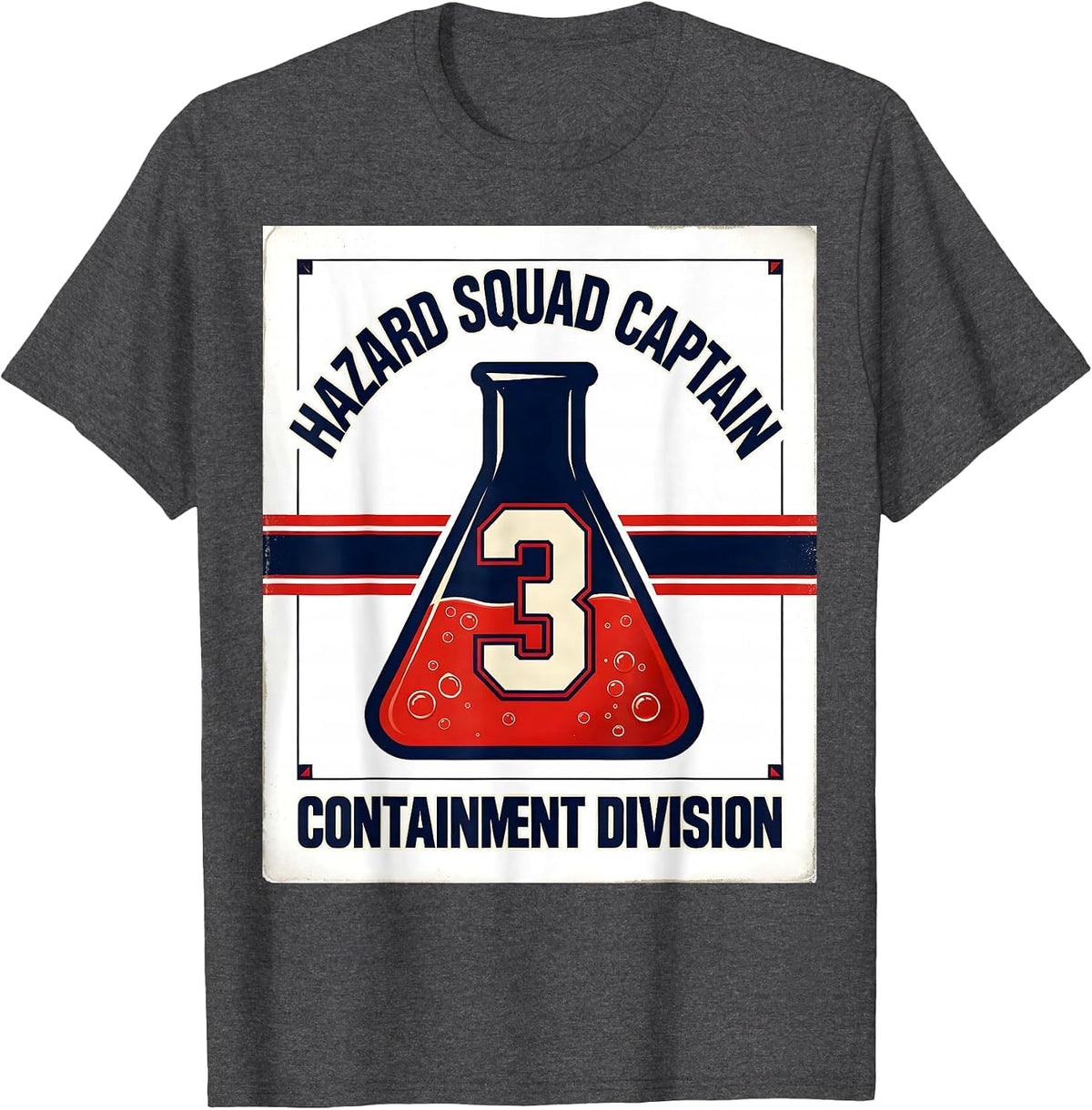 HAZARD SQUAD CAPTAIN CONTAINMENT DIVISION Science Teacher T-Shirt - Dark Heather Grey