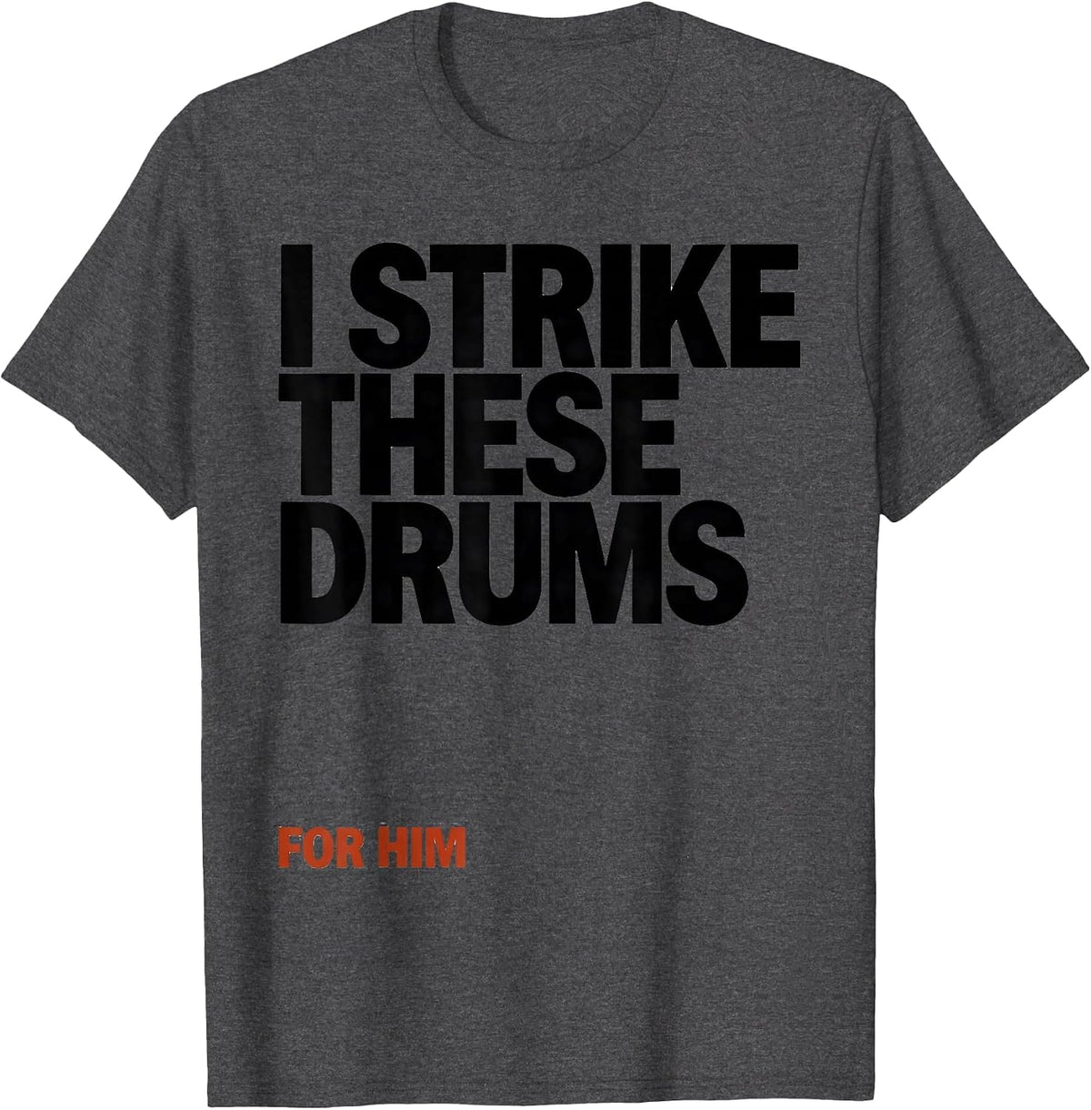 Men's I Strike These Drums For Him Faith-Affirming Christian T-Shirt - Dark Heather Grey