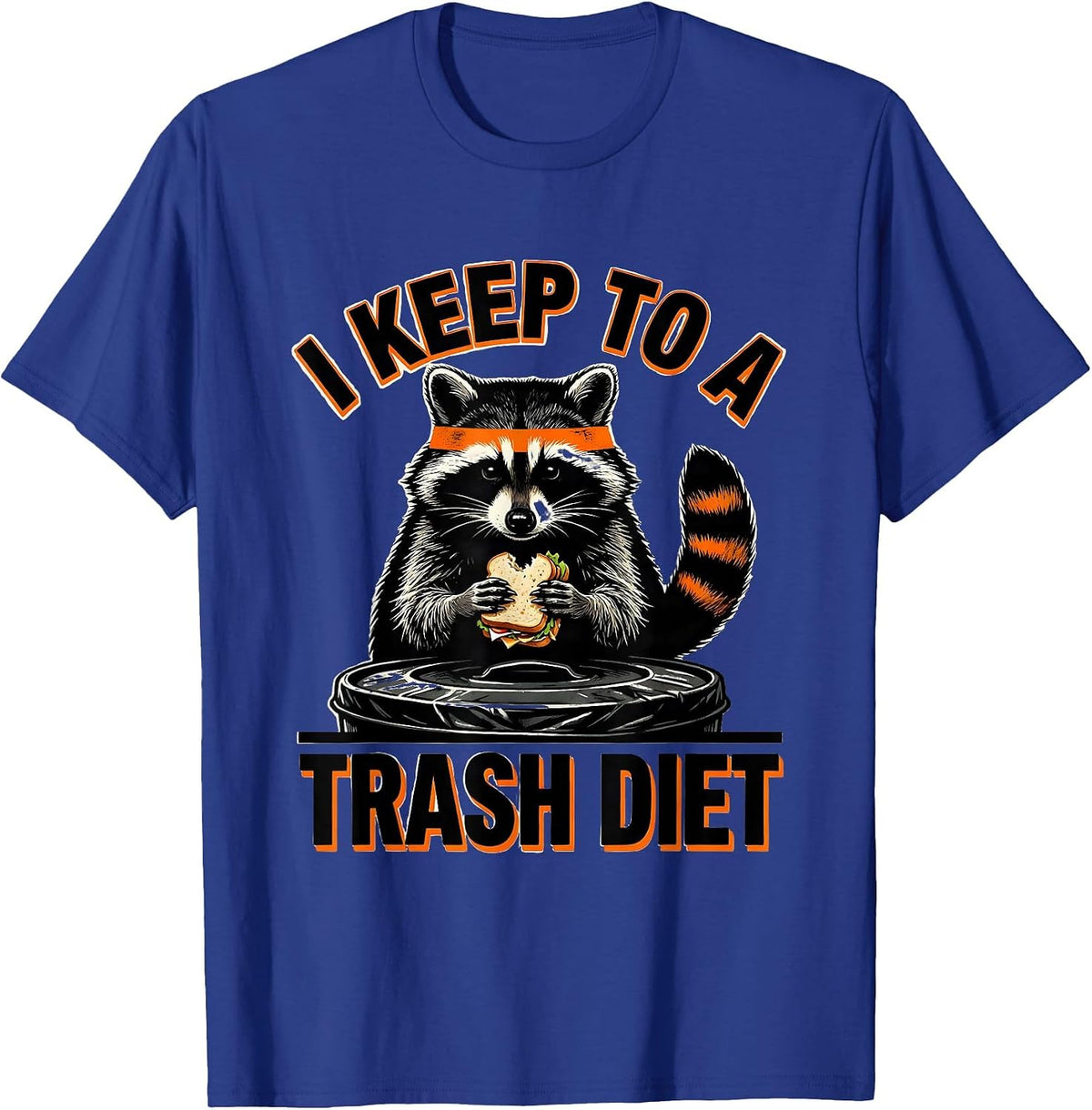 Men's I Keep To A Trash Diet Funny Raccoon Trash Panda Sarcastic T-Shirt - Royal Blue