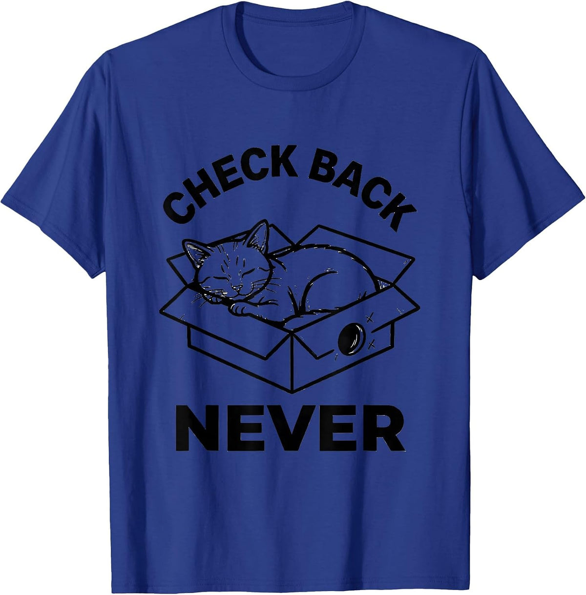 Check Back Never Funny Schrodinger's Cat Quantum Physics T-Shirt - Royal Blue