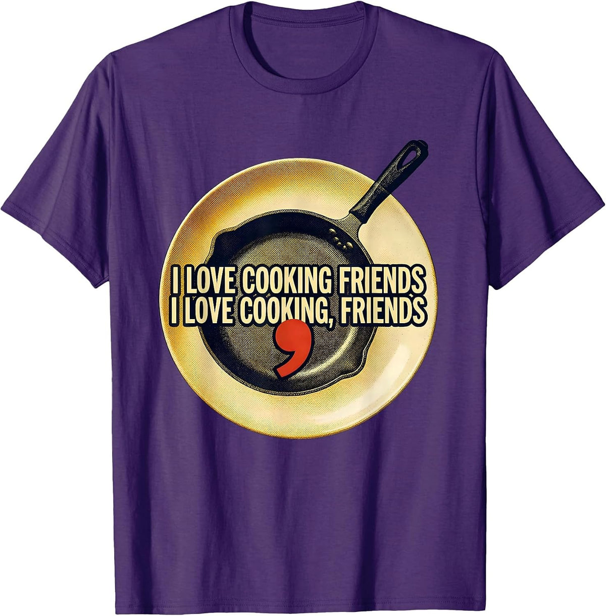 I love cooking friends I love cooking, friends Funny Grammar T-Shirt - Purple