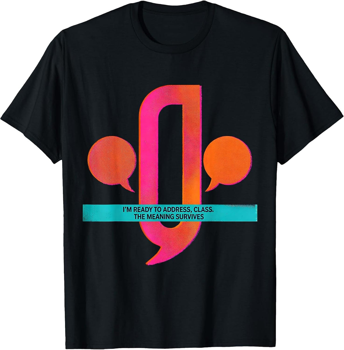 Men's I'm Ready To Address, Class The Meaning Survives Funny T-Shirt - Black