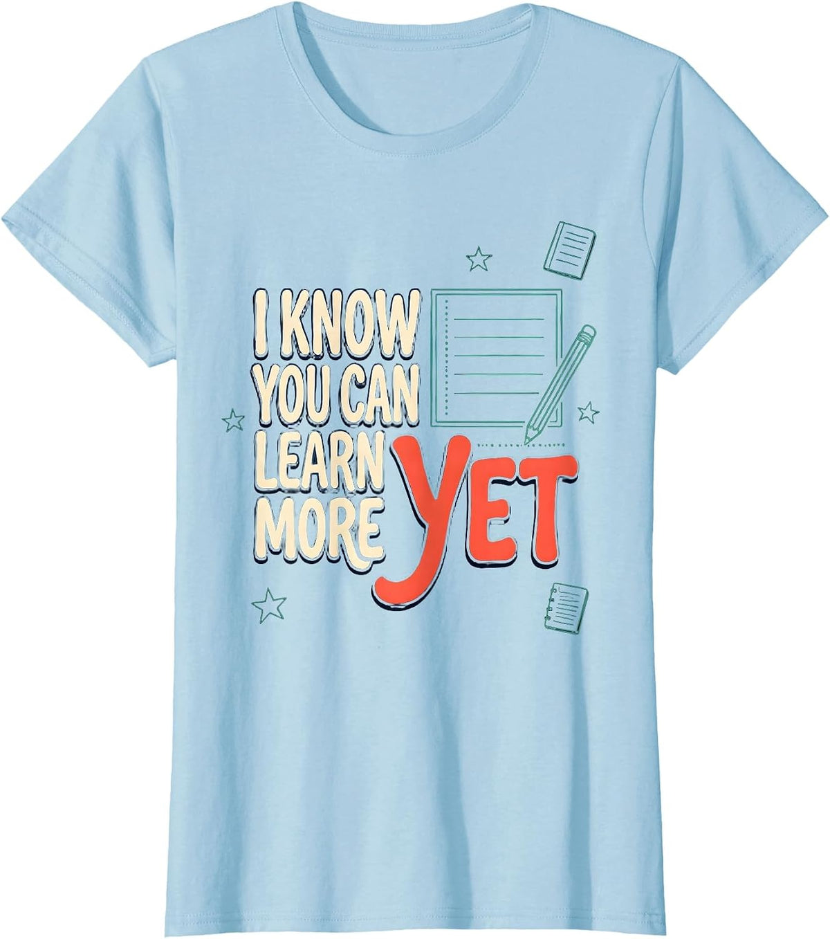 Women's I Know You Can Learn More Yet Growth Mindset Teacher T-Shirt - Baby Blue