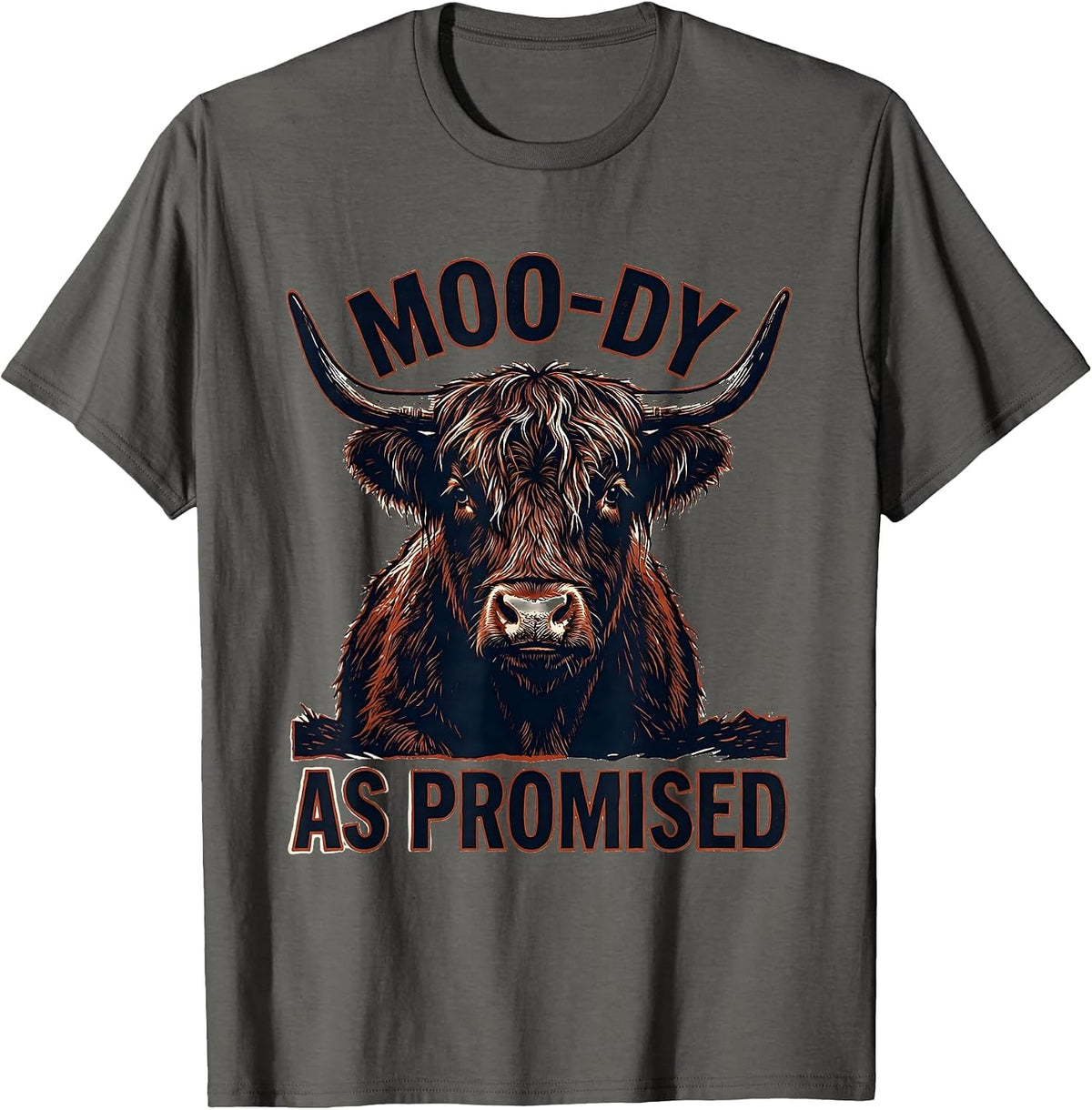 Moo-Dy As Promised Funny Highland Cow Farm Animal Humor T-Shirt - Asphalt Grey