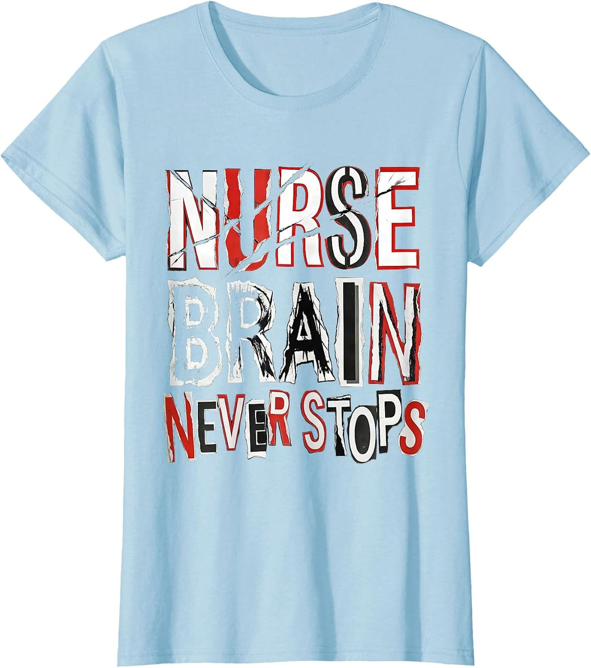 Women's Nurse Brain Never Stops Nursing Design T-Shirt - Baby Blue
