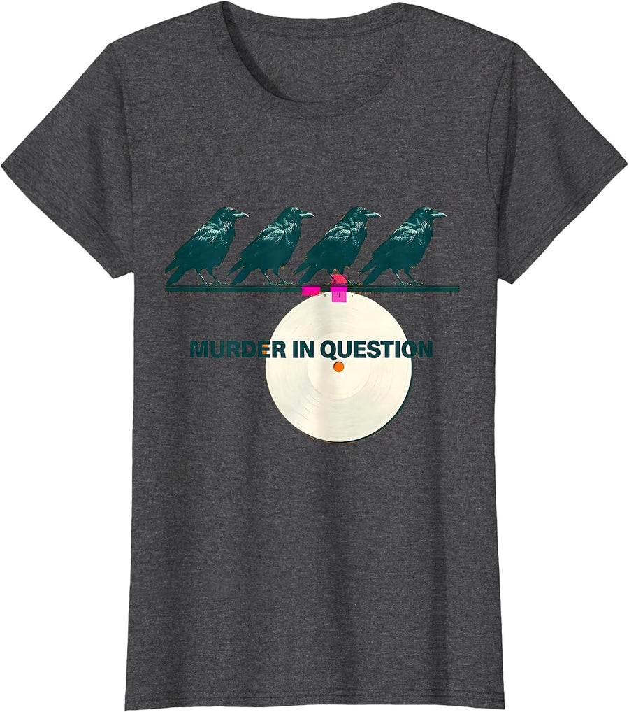 Women's Murder In Question Dark Humor Crow Raven Bird Lover T-Shirt - Dark Heather Grey