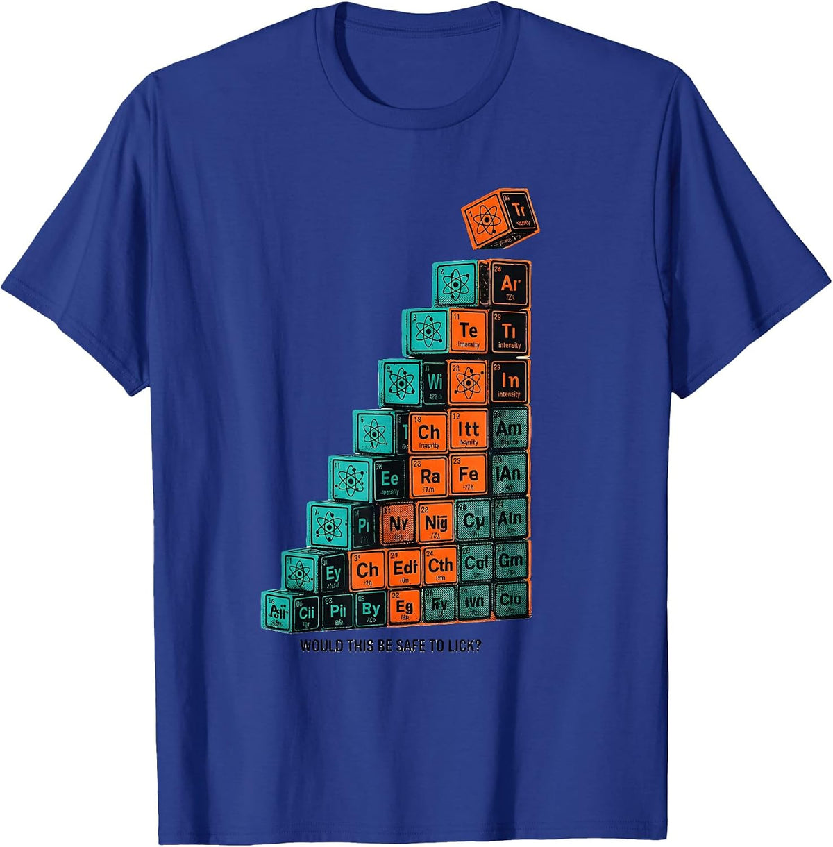 Would This Be Safe To Lick? Funny Periodic Table Chemistry T-Shirt - Royal Blue