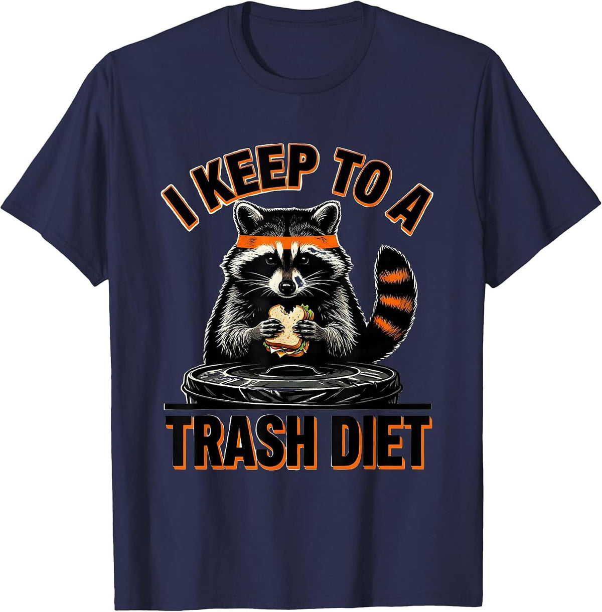 Men's I Keep To A Trash Diet Funny Raccoon Trash Panda Sarcastic T-Shirt - Navy Blue
