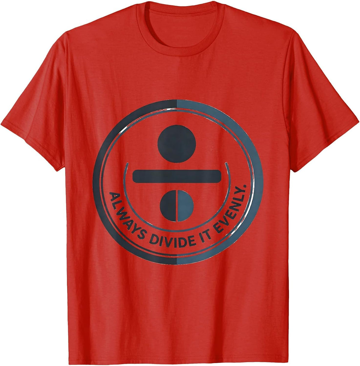 Men's Always Divide It Evenly Funny Math Teacher Pun Gift T-Shirt - Red
