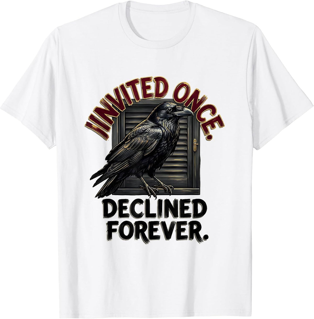 Men's Invited Once Declined Forever Gothic Literary Humor Raven T-Shirt - White