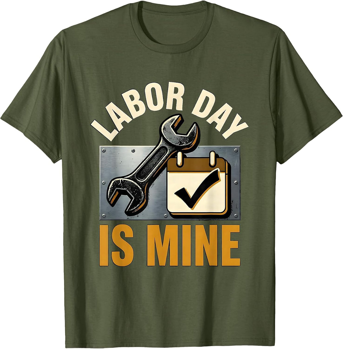 Men's Labor Day Is Mine Funny Tradesman Workshop Labor Day Humor T-Shirt - Olive Green