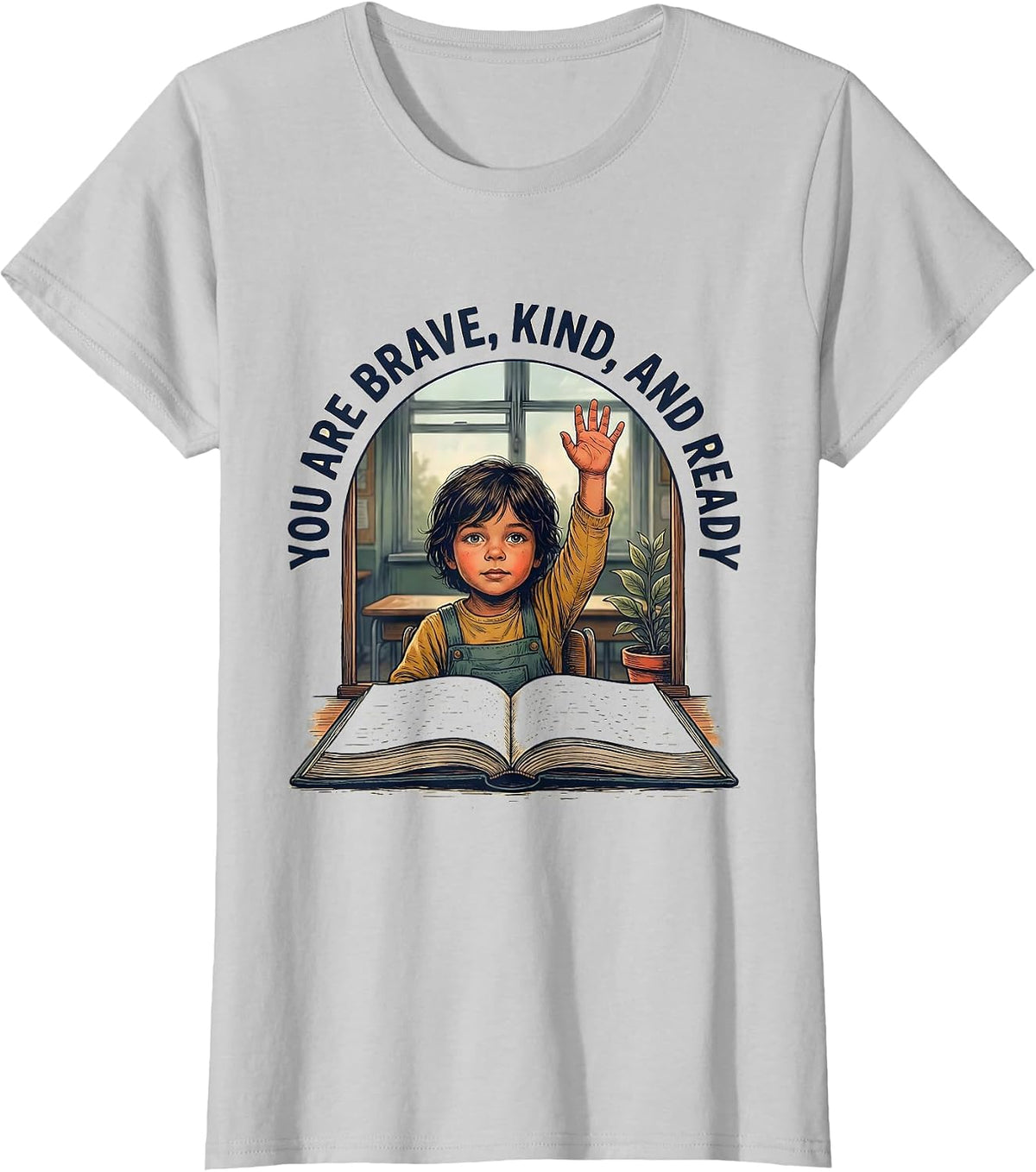 You Are Brave, Kind, And Ready Motivational Teacher T-Shirt - Silver Grey