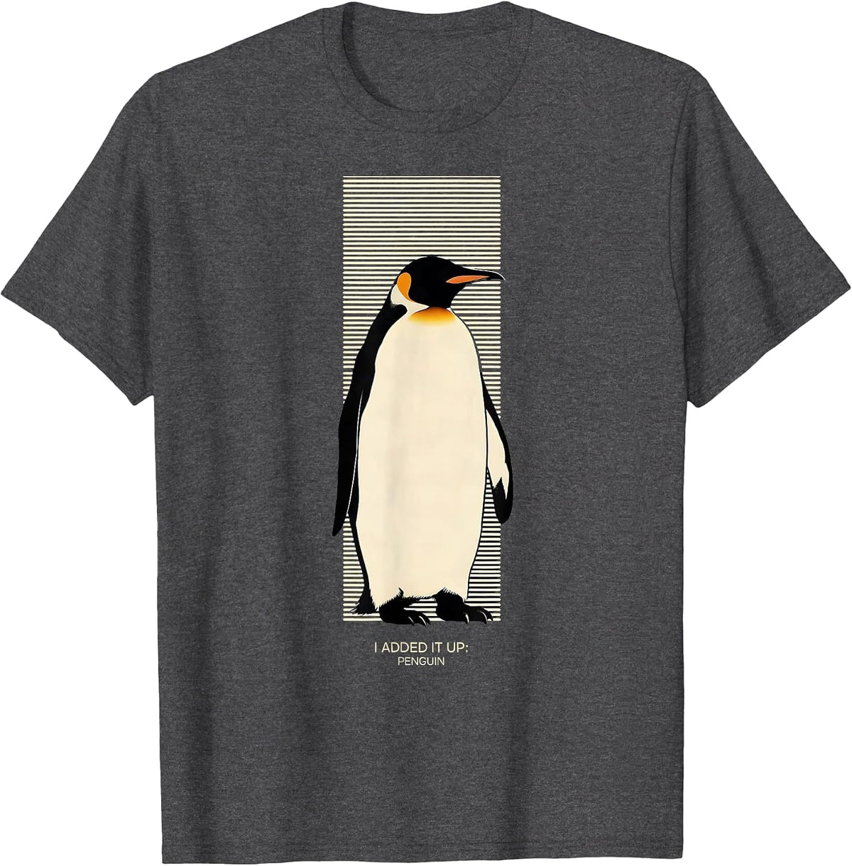 Men's I Added It Up Penguin Funny Penguin Lover Animal Humor T-Shirt - Dark Heather Grey