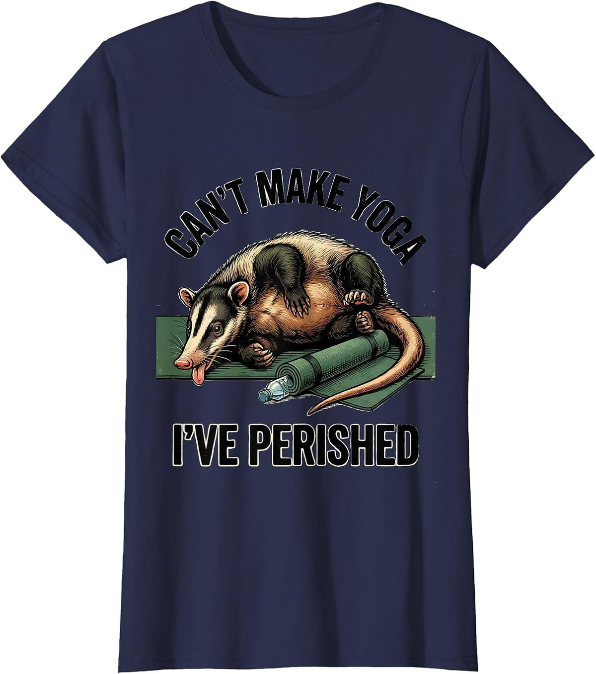 Women's Can't Make Yoga I've Perished Vintage Funny Opossum Trash T-Shirt - Navy Blue