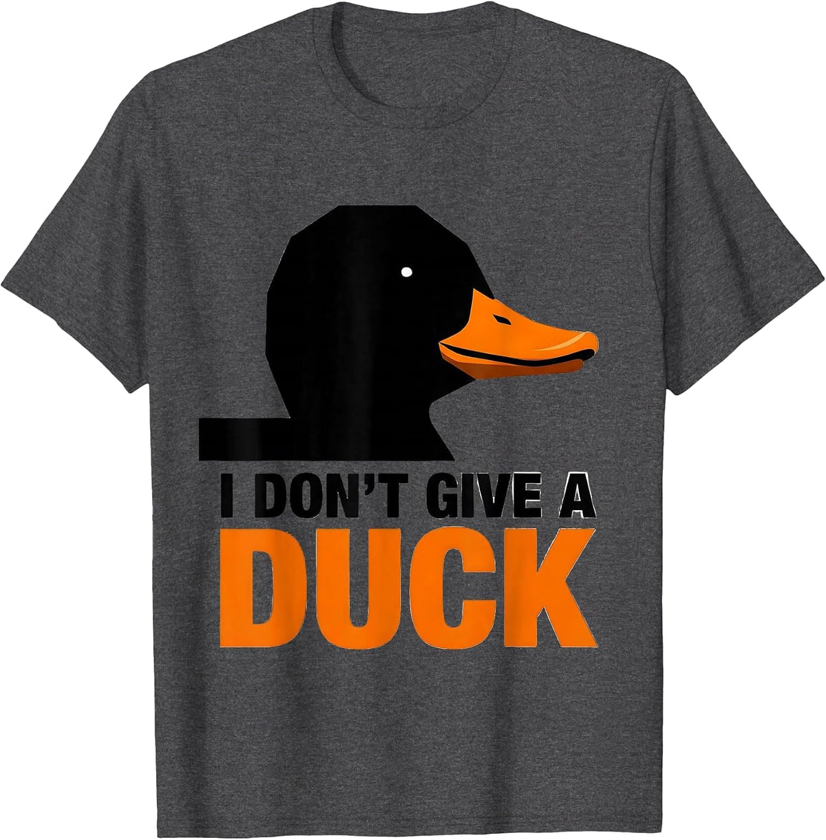 I Don't Give A Duck Funny Duck Humor Novelty Gift T-Shirt - Dark Heather Grey