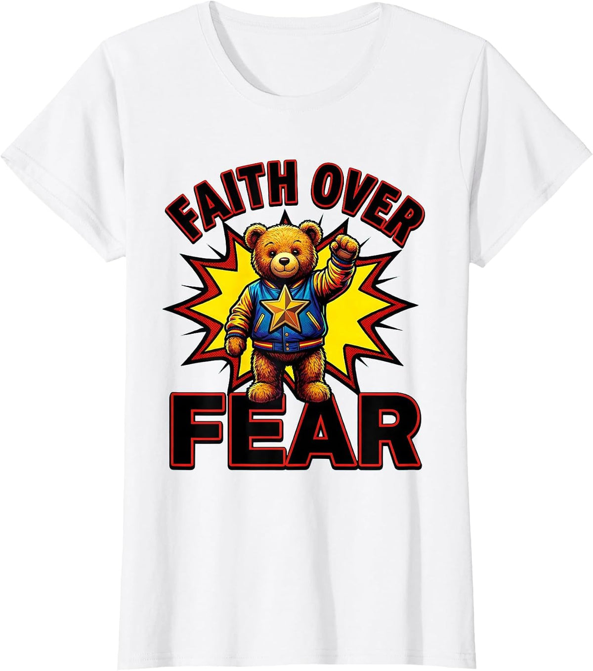 Women's Faith Over Fear Pop Art Teddy Bear Christian Streetwear Gift T-Shirt - White