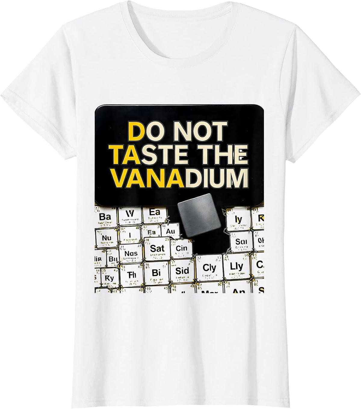 Women's Do Not Taste The Vanadium Funny Periodic Table Chemistry T-Shirt - White