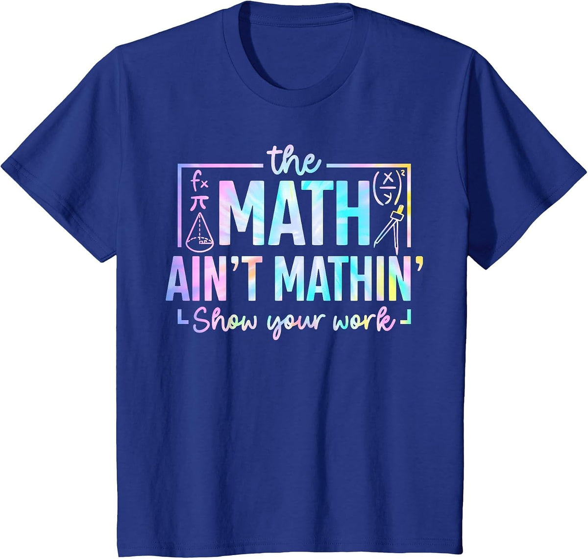 The Math Ain't Mathin Funny Math Teacher T-Shirt - Royal Blue