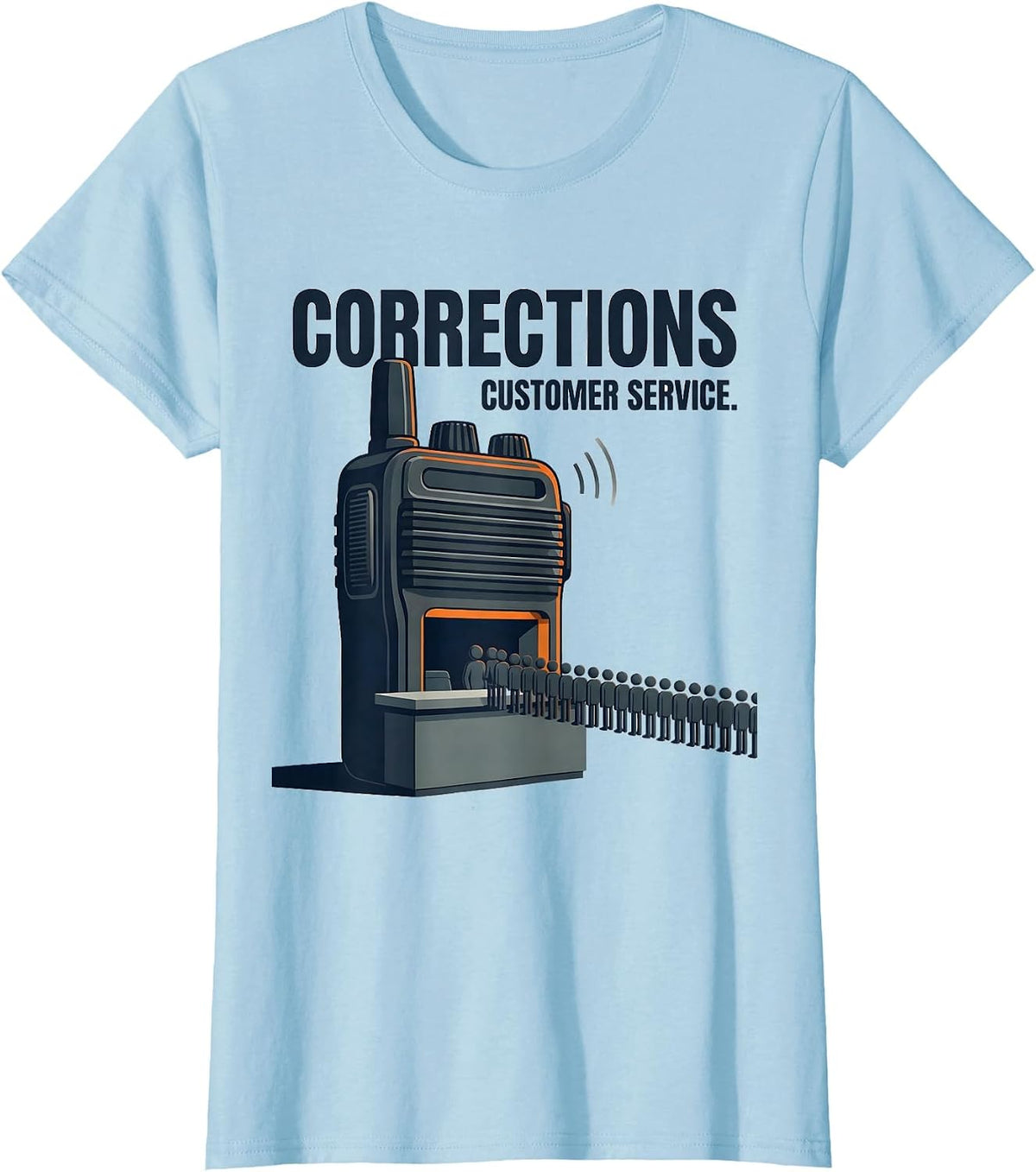 Corrections Customer Service Funny Police Officer Gift T-Shirt - Baby Blue