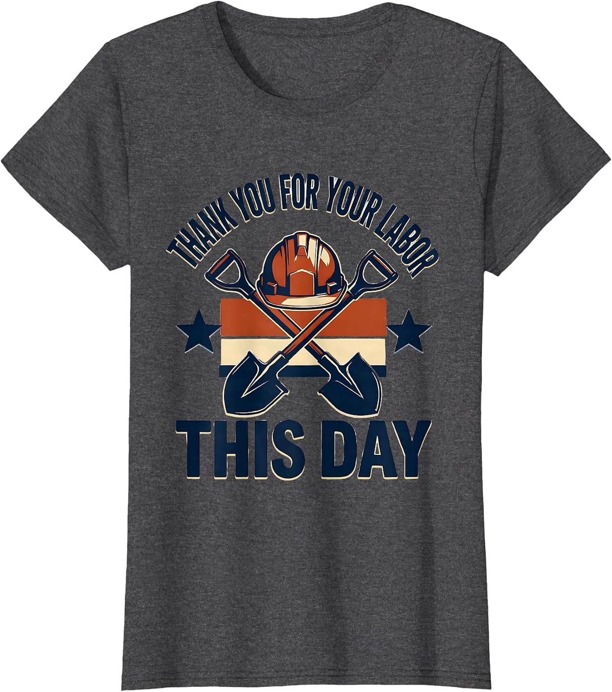 Women's Thank You For Your Labor This Day Patriotic Labor Day Union T-Shirt - Dark Heather Grey