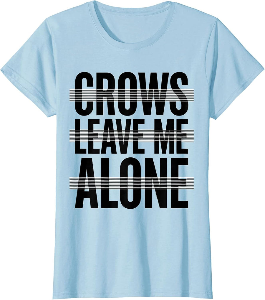 Women's Crows Leave Me Alone Dark Bird Graphic Design T-Shirt - Baby Blue