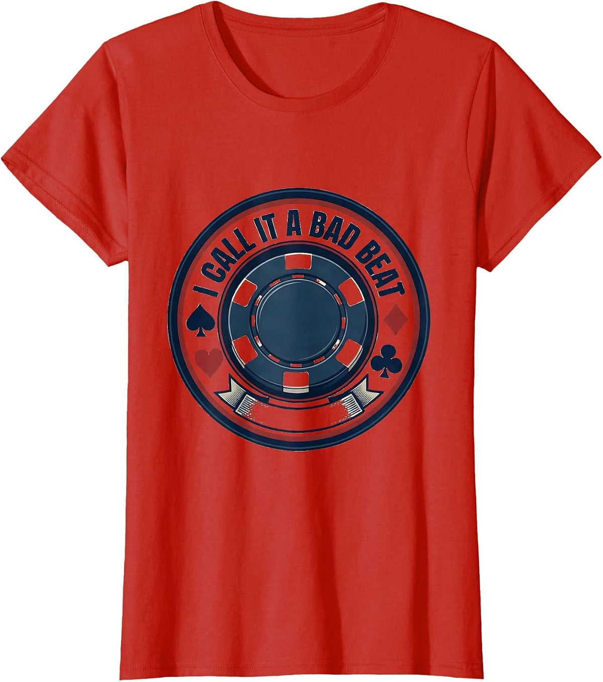 I Call It A Bad Beat Funny Poker Casino Gambling Humor T-Shirt - Red