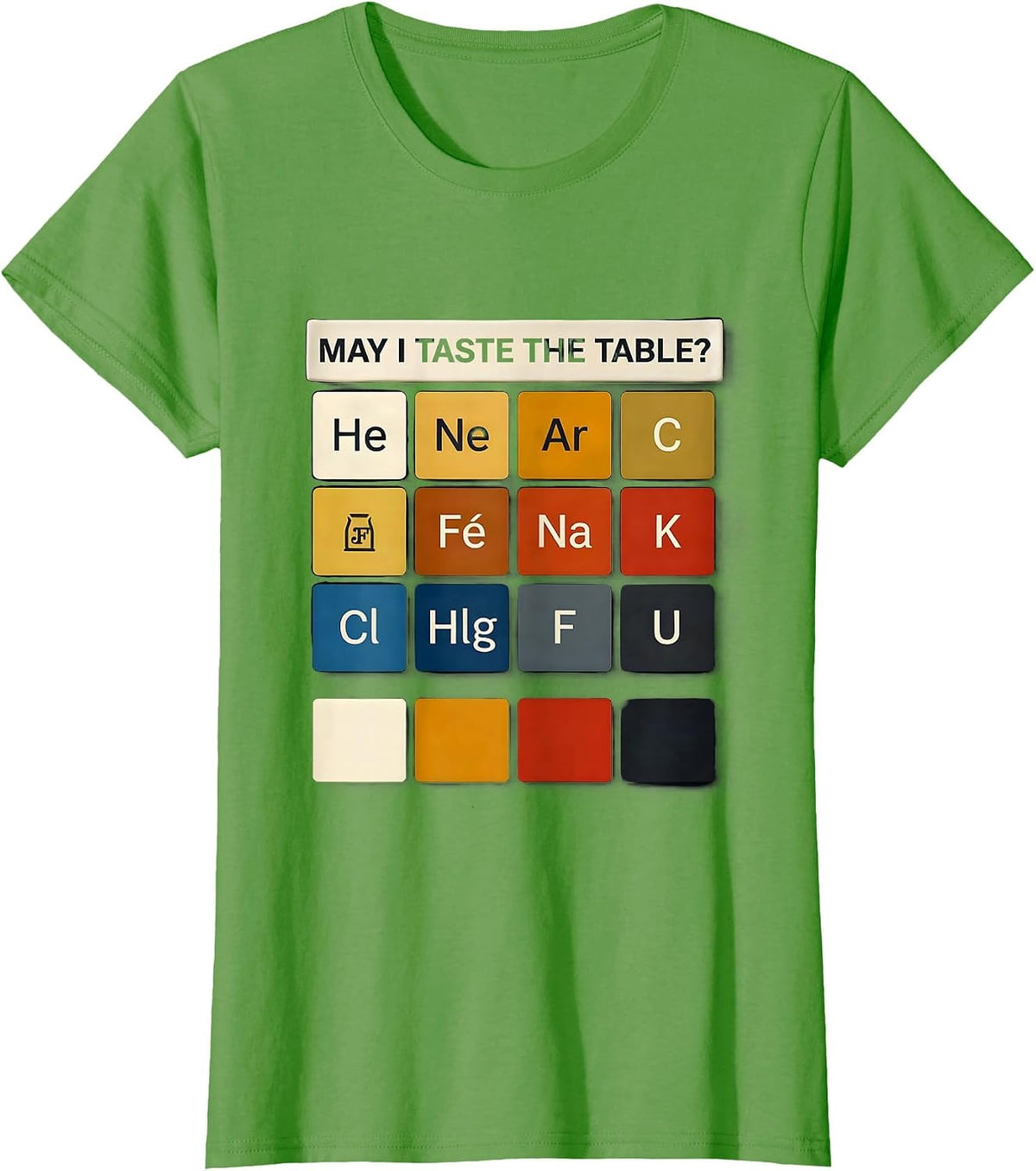 Women's May I Taste The Table Funny Periodic Table Science Teacher T-Shirt - Grass Green