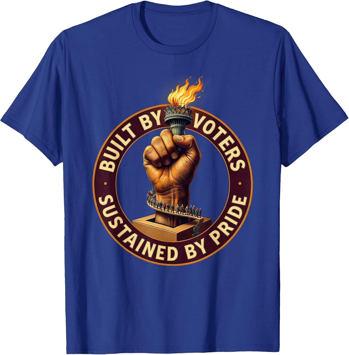 Built by Voters Sustained by Pride Labor Day Design T-Shirt - Royal Blue