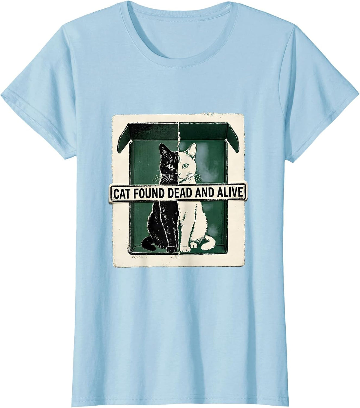 Women's Cat Found Dead And Alive Quantum Physics Humor Science Geek T-Shirt - Baby Blue