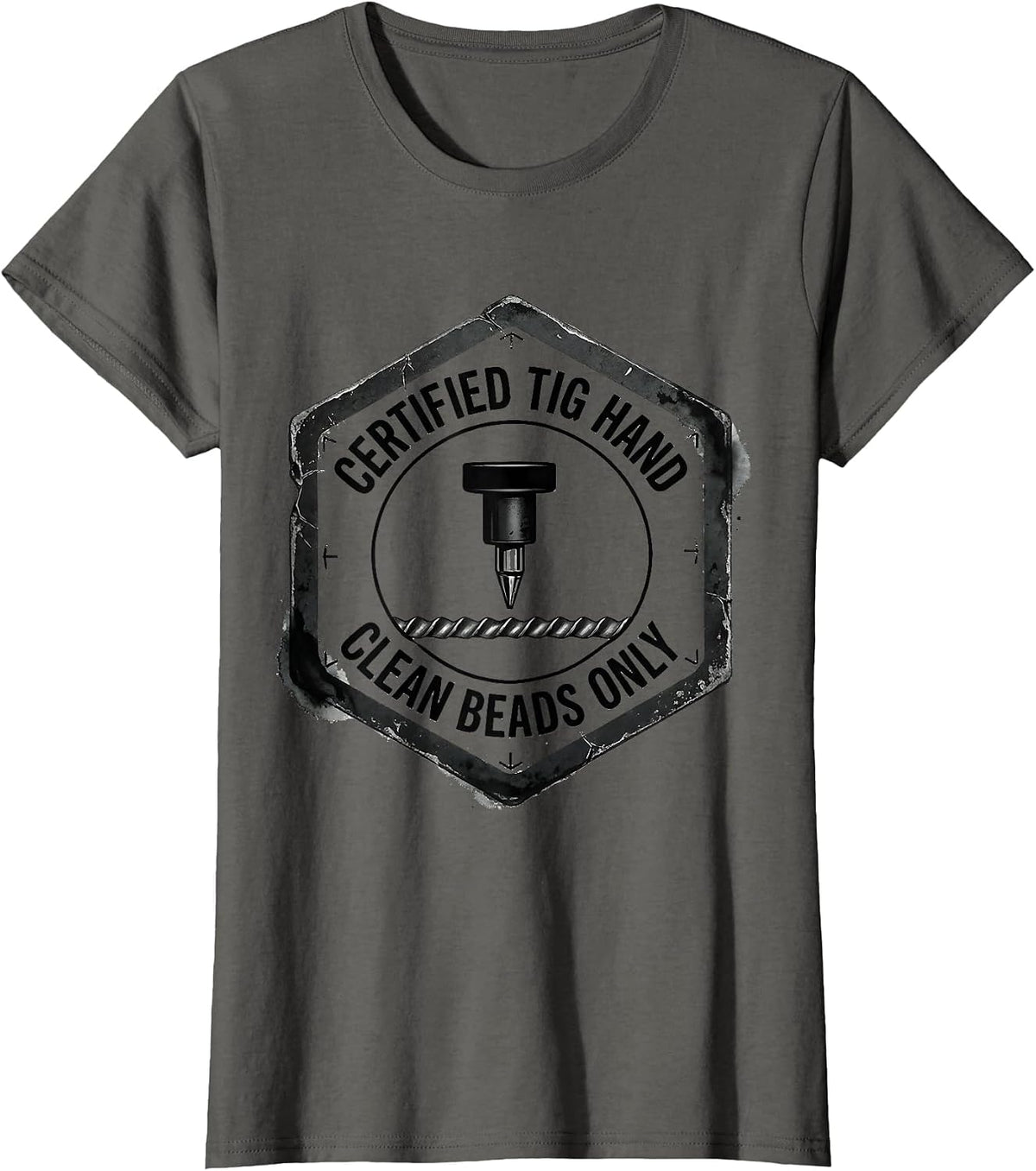 Women's Certified TIG Hand Clean Beads Only Funny Welder Metal T-Shirt - Asphalt Grey