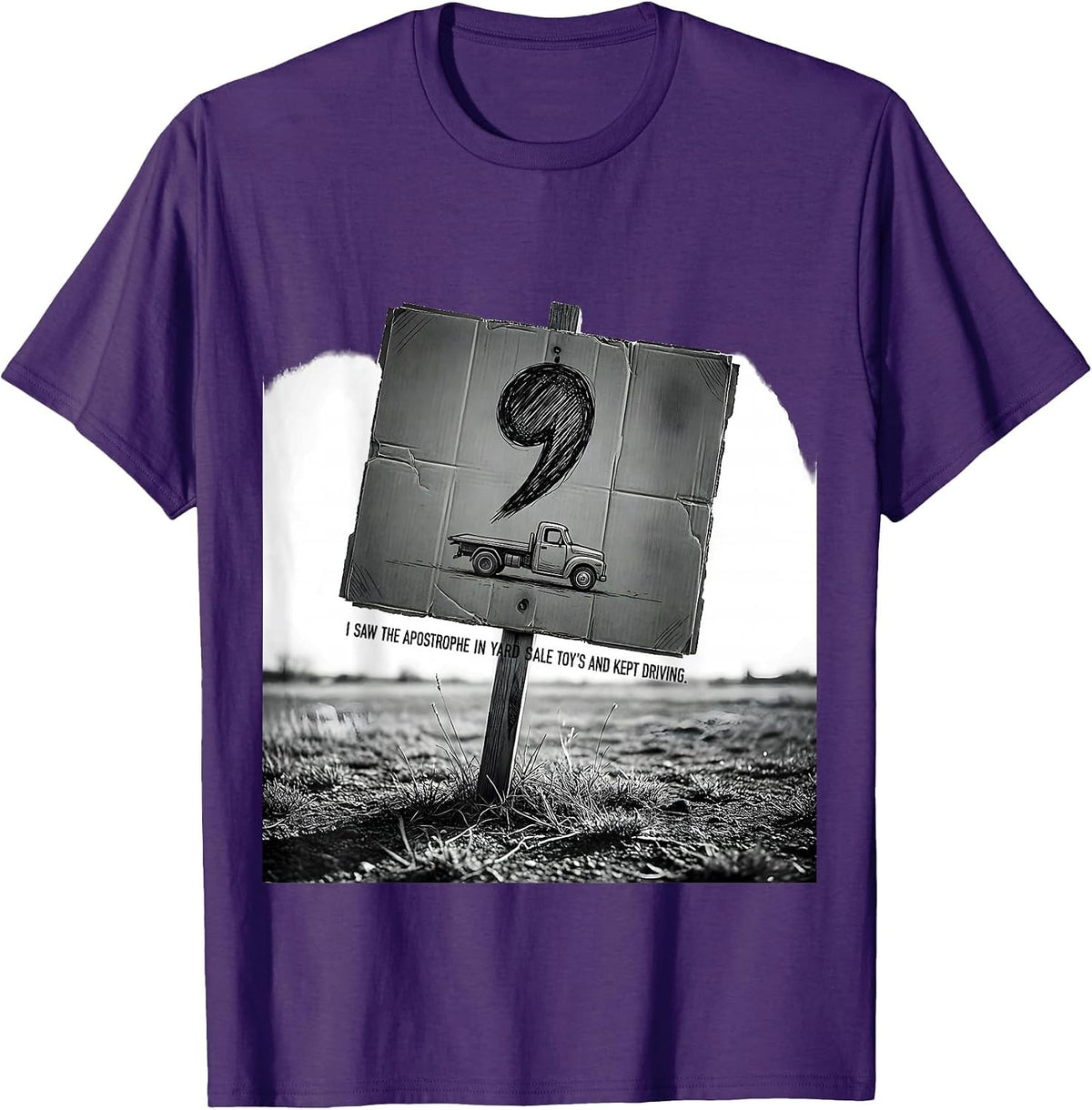 Men's I Saw The Apostrophe In Yard Sale Toy's And Kept Driving T-Shirt - Purple