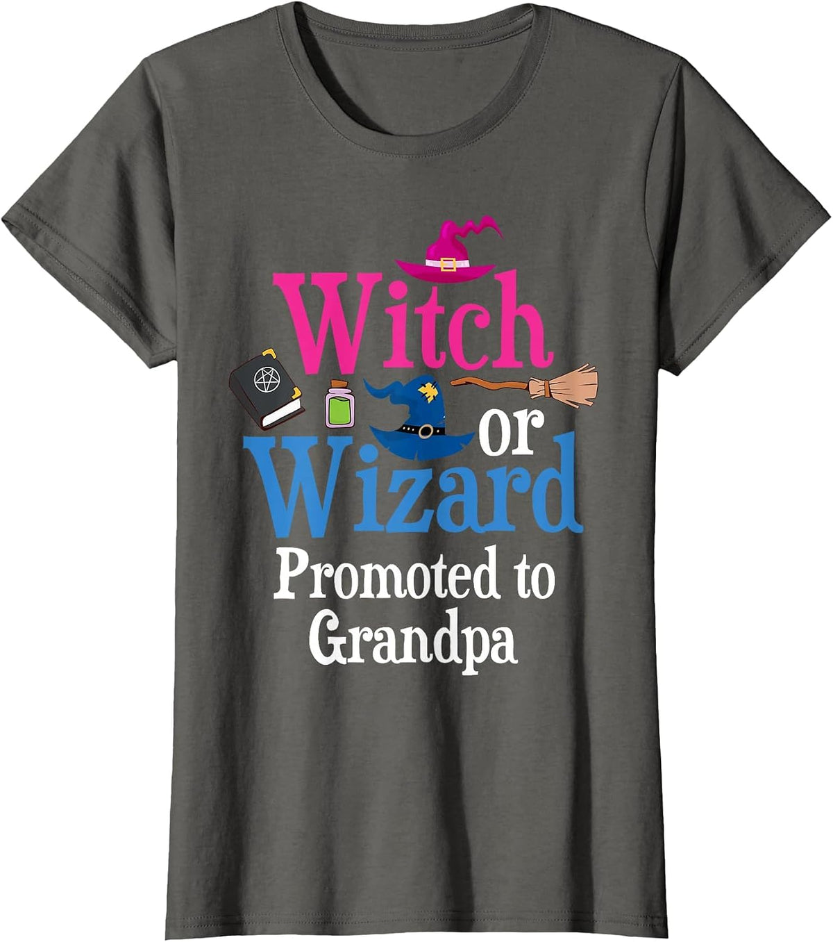 Witch Or Wizard Promoted to Grandpa Loves You Gender Reveal T-Shirt - Asphalt Grey