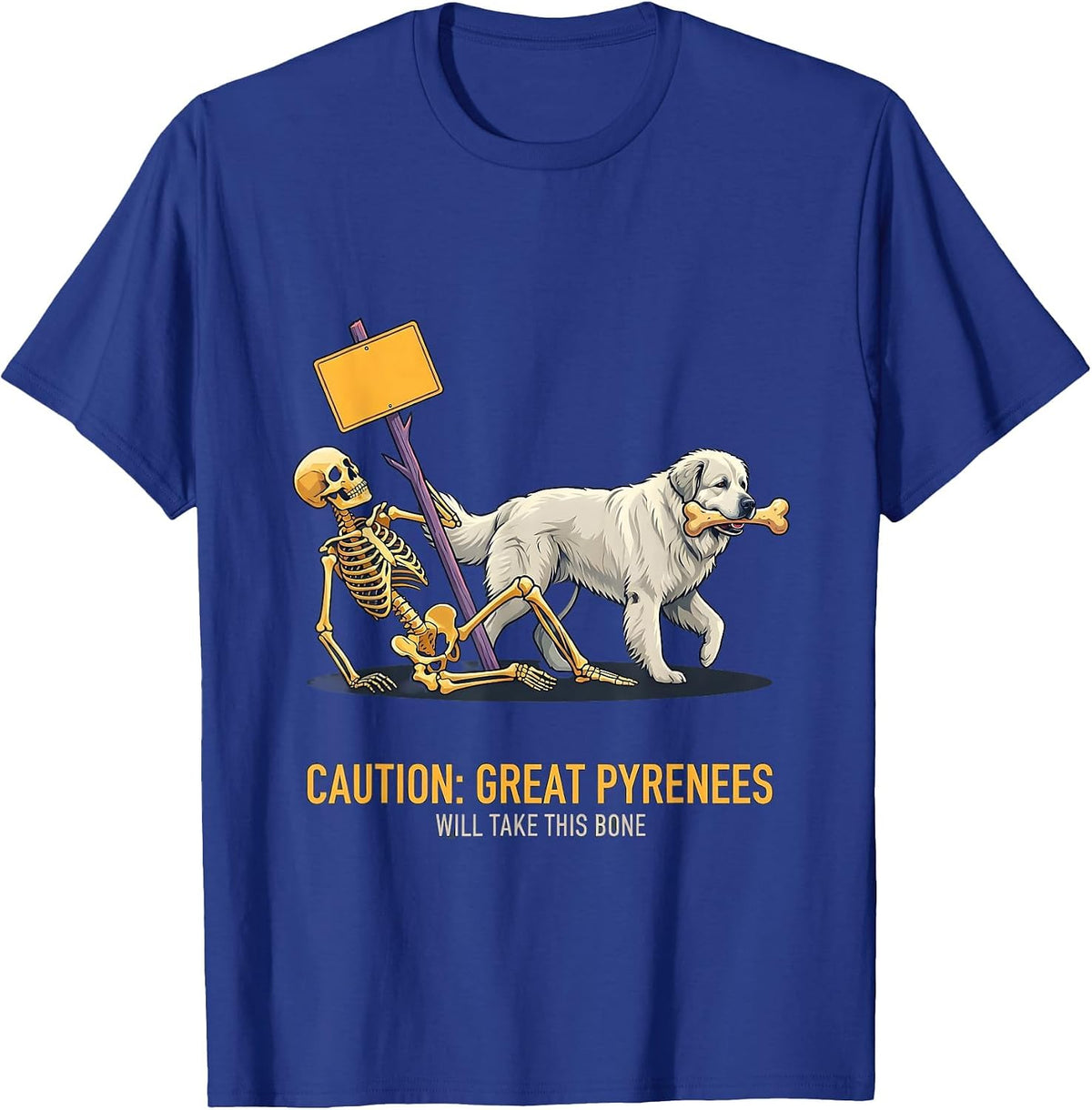 Men's Caution: Great Pyrenees Will Take This Bone Funny Dog Mom T-Shirt - Royal Blue