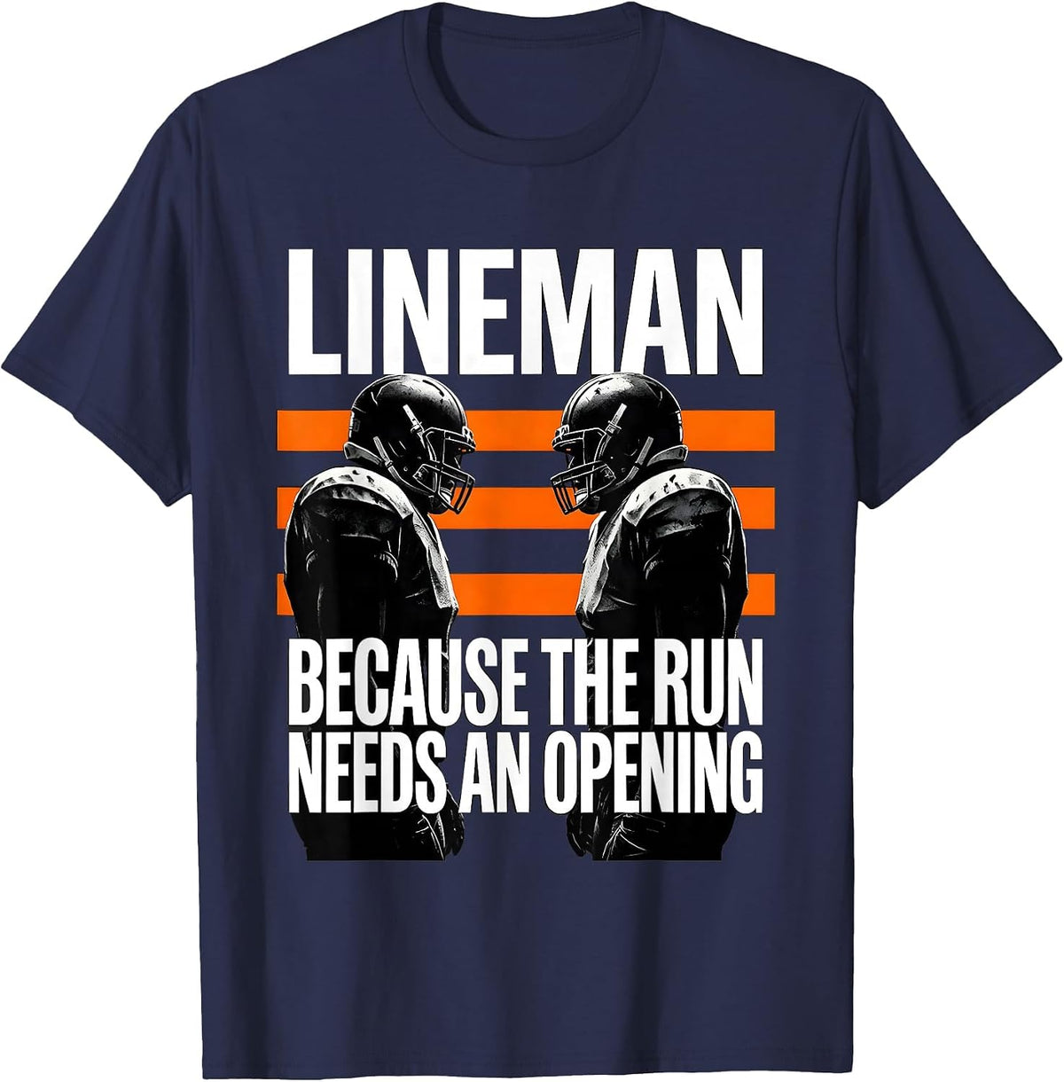 Lineman Because The Run Needs An Opening Football Lineman T-Shirt - Navy Blue