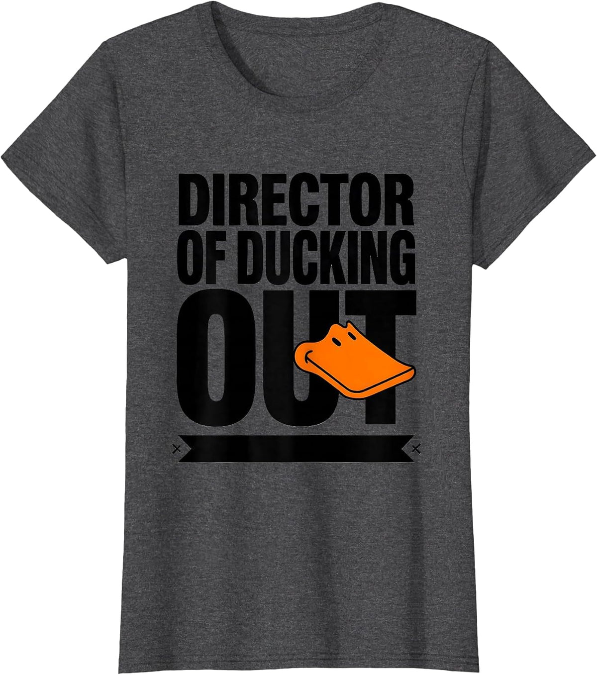 Women's Director Of Ducking Out Funny Duck Novelty Humor Gift T-Shirt - Dark Heather Grey