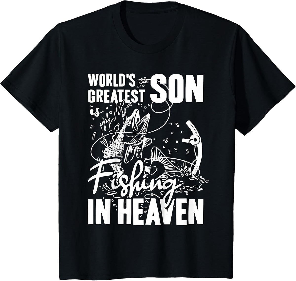 World Greatest Boy Son is Fishing in Heaven Family Memorial T-Shirt - Black