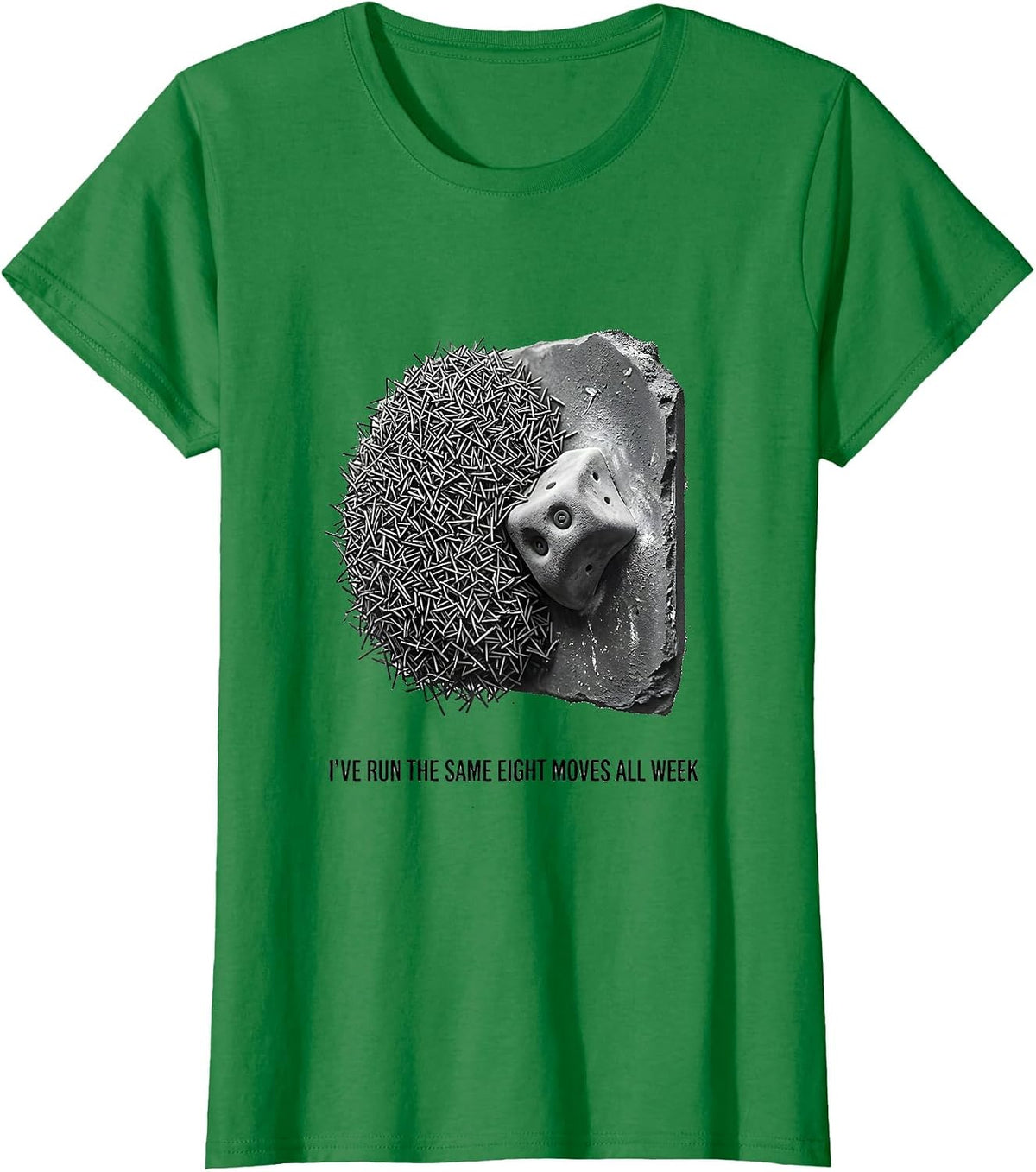 Women's I've Run The Same Eight Moves All Week Funny Rock Climbing T-Shirt - Kelly Green