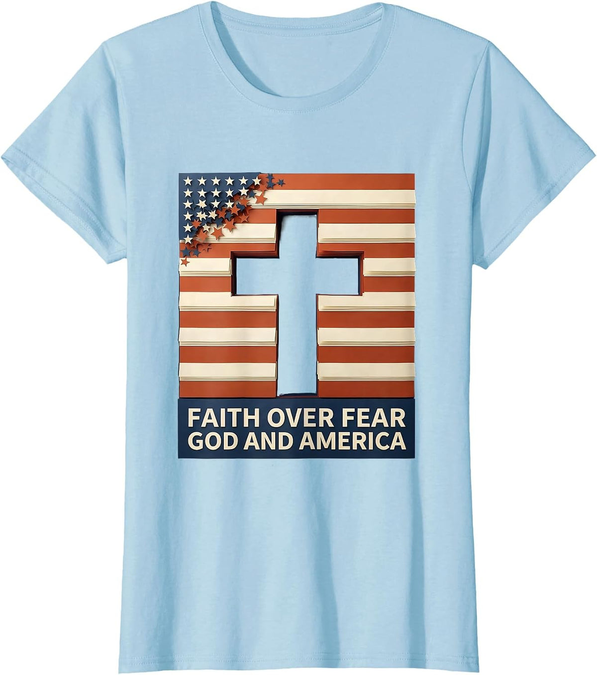 Faith Over Fear God And America Patriotic Christian Cross T-Shirt - Baby Blue