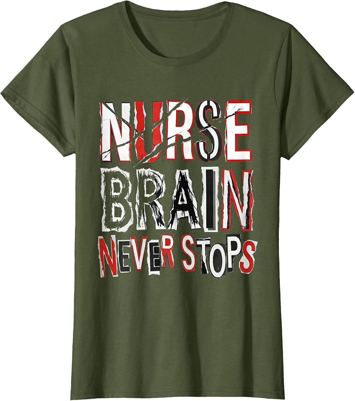 Women's Nurse Brain Never Stops Nursing Design T-Shirt - Olive Green