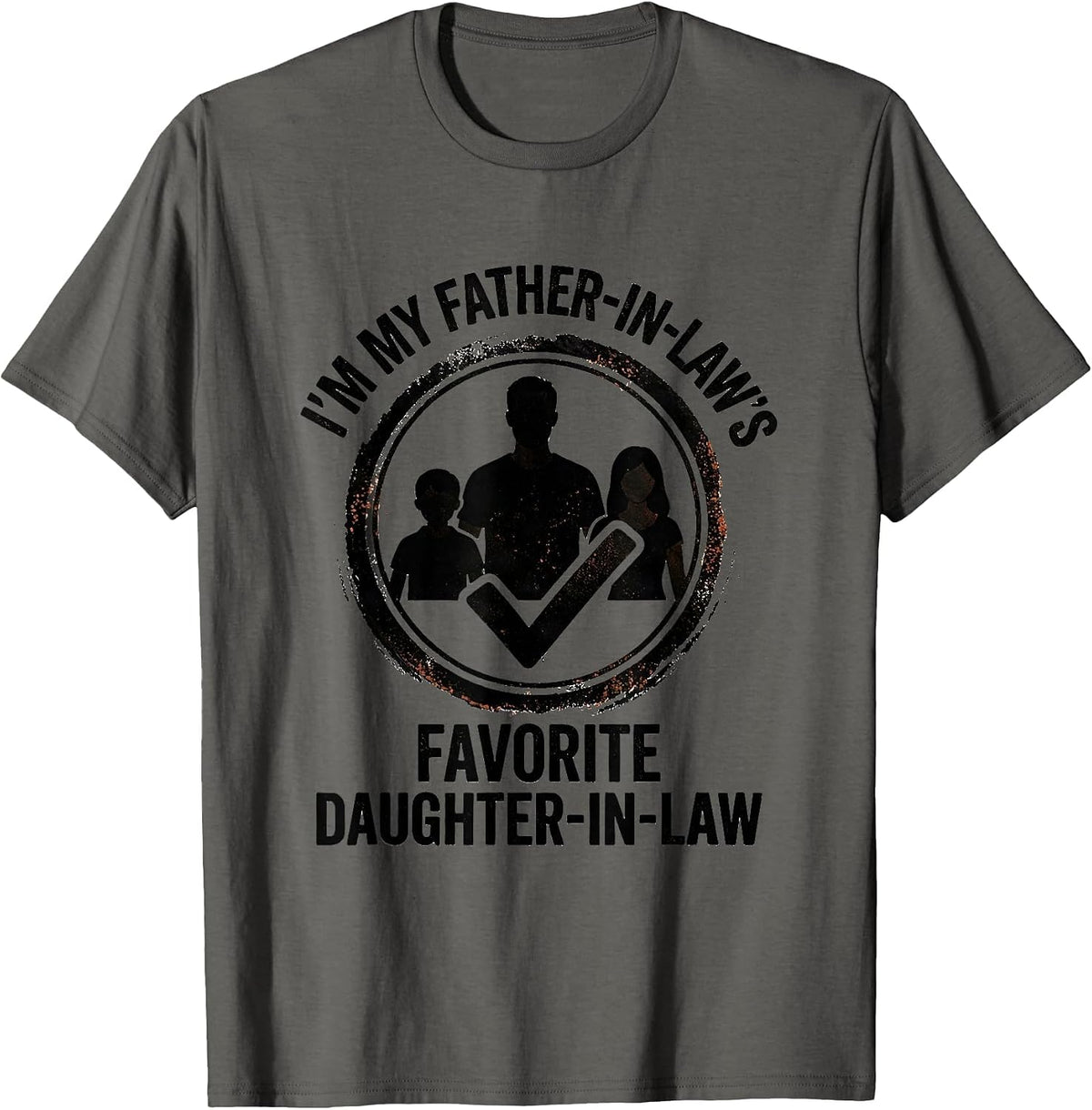 Men's I'm My Father-In-Law's Favorite Daughter-In-Law Funny T-Shirt - Asphalt Grey