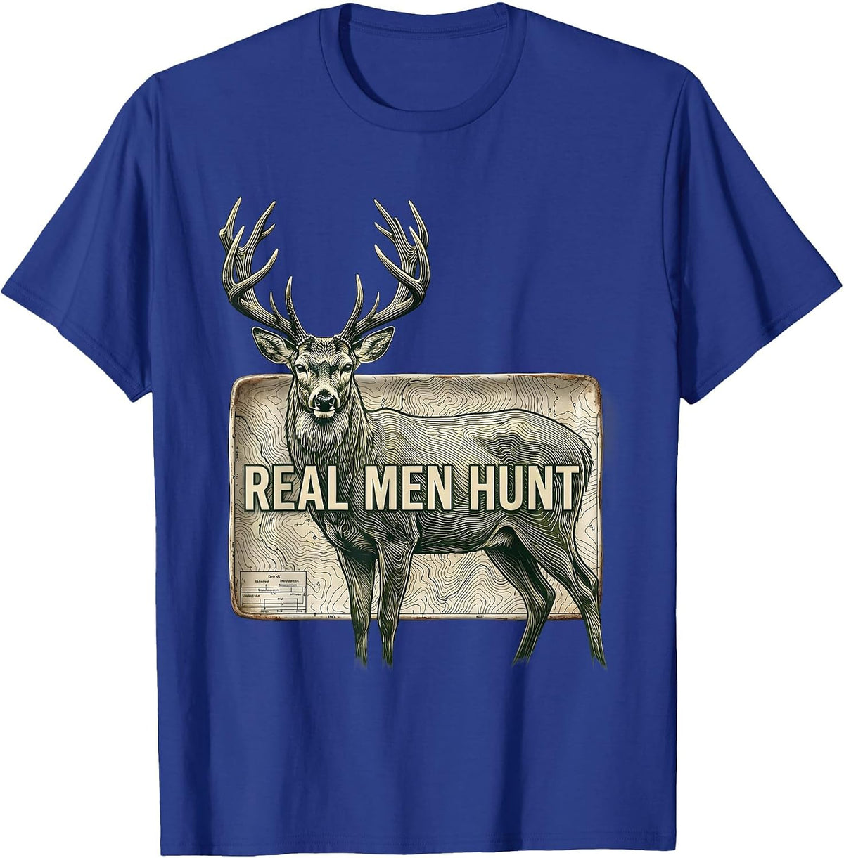 Real Men Hunt Bold Hunting Graphic Design T-Shirt - Royal Blue