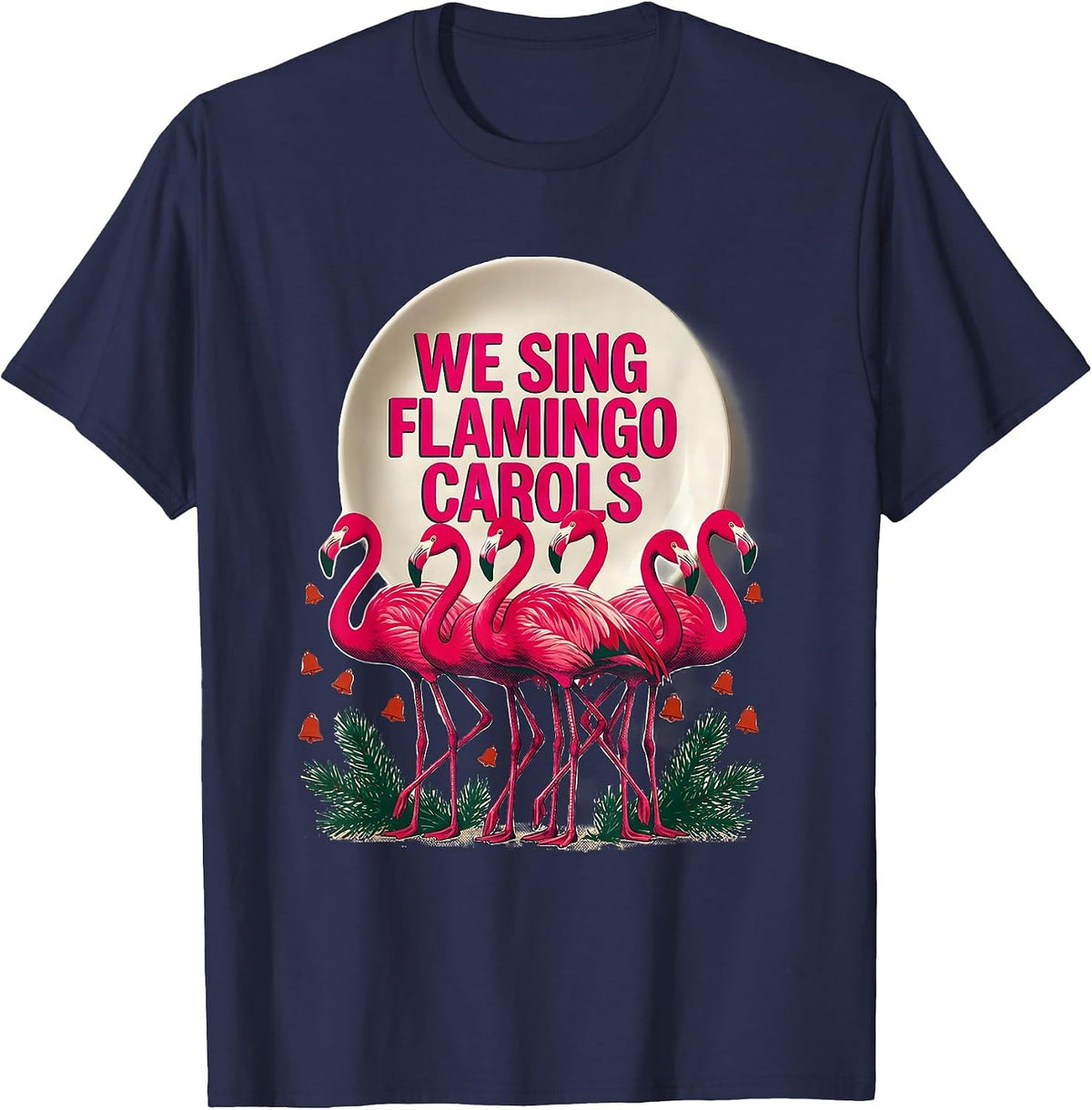 We Sing Flamingo Carols Funny Pink Flamingo Christmas T-Shirt - Navy Blue