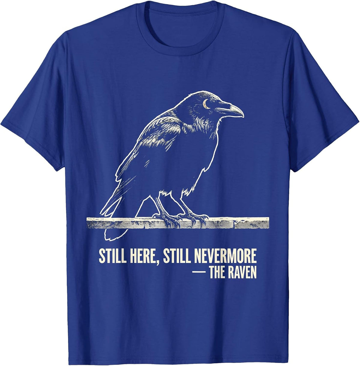 Still Here, Still Nevermore — The Raven Gothic Literature T-Shirt - Royal Blue